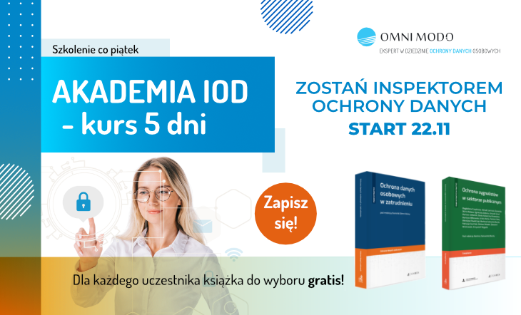 Akademia IOD. 5-dniowe szkolenie dla Inspektorów Ochrony Danych